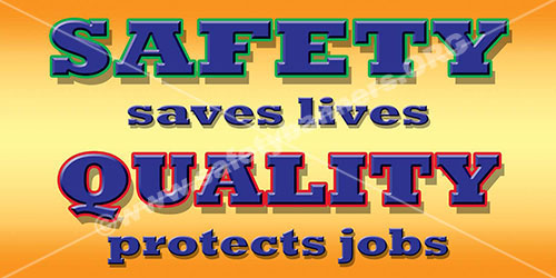 Safety Saves Lives Quality Protects Jobs safety banner item 1055