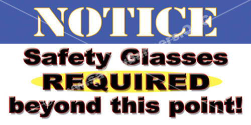 Safety Banners for Safety glasses required beyond this point PPE