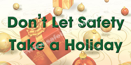 don't let safety take a holiday safety banners