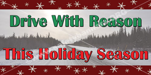Drive With Reason this Holiday Season safety banner Item 1283