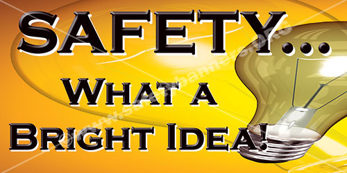 Safety What A Bright Idea safety banner item 1241