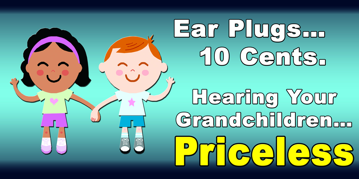 1181 Hearing Ear Plugs 10 Cents Hearing Your Grandchildren PRICELESS