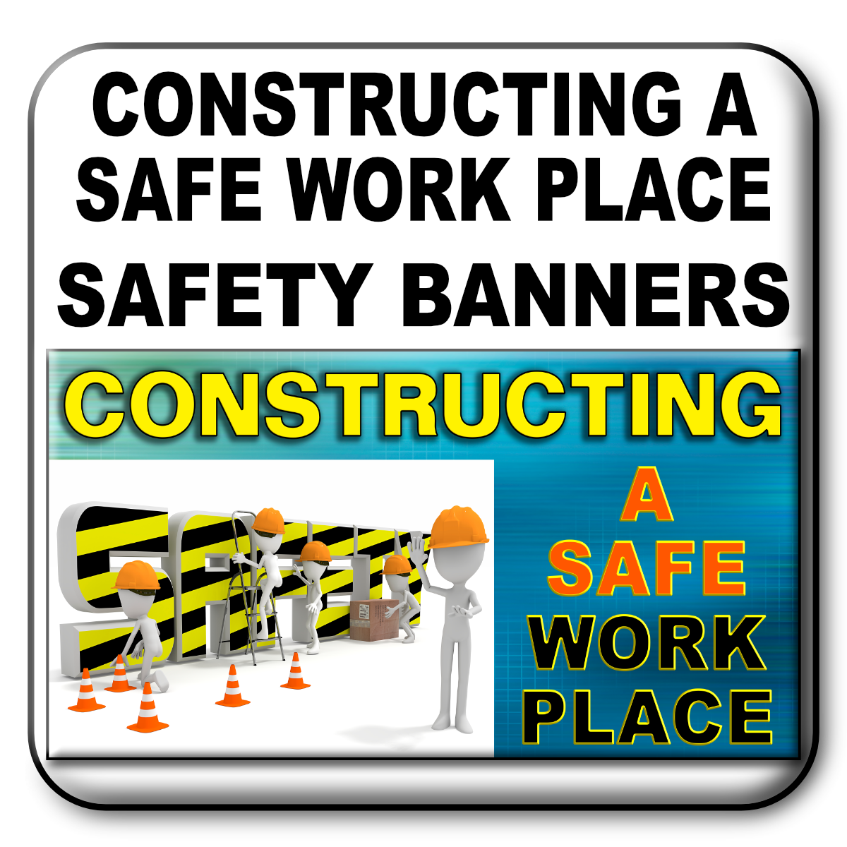 Constructing a safety workplace safety banner button