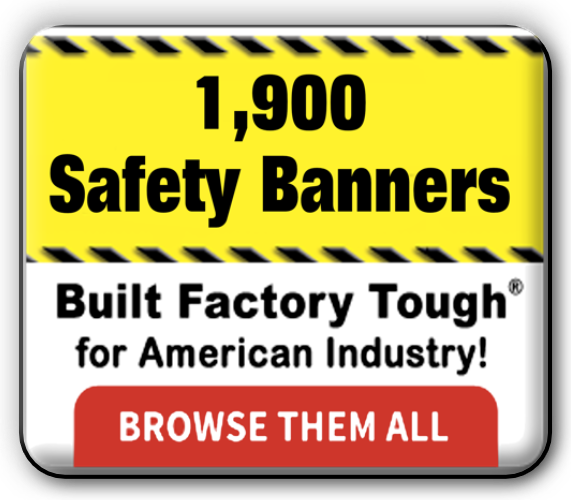 Safety Banners choices for every safety need