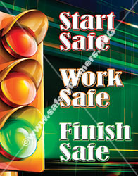 Start Safe Work Safe Finish Safe Workplace safety poster item 1169