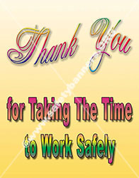 Thank You for Taking the Time to Work Safely safety poster item 1006