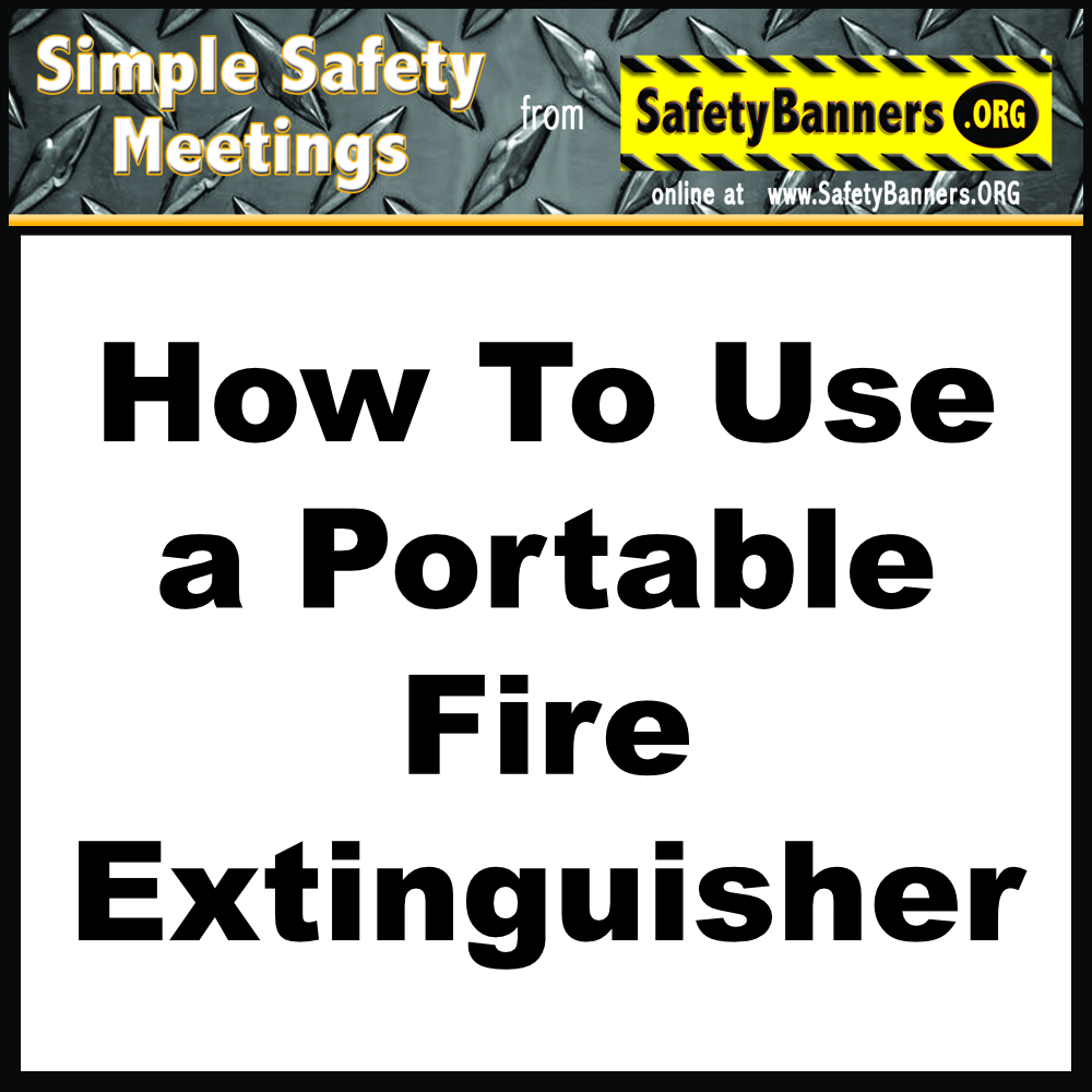 Simple Safety Meetings How to Use a portable fire extinguisher