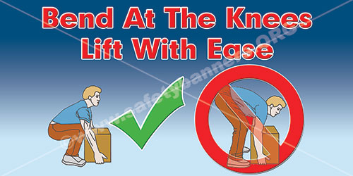 Safety banners for lifting can help prevent work related back injuries. 5 Bend at the Knees lift Properly lifting safety banner item 1391