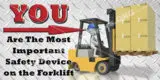 You are the Most Important Safety Device on the Forklift