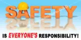 Safety Is Everyone's Responsibility!