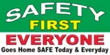 21758 Safety First every one goes home safe today and every day